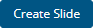 Create a Slide